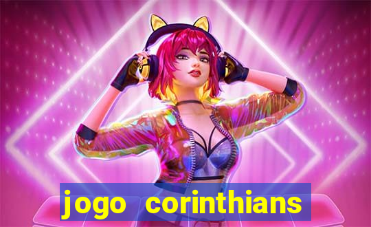 jogo corinthians vai passar aonde